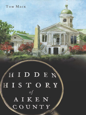 cover image of Hidden History of Aiken County
